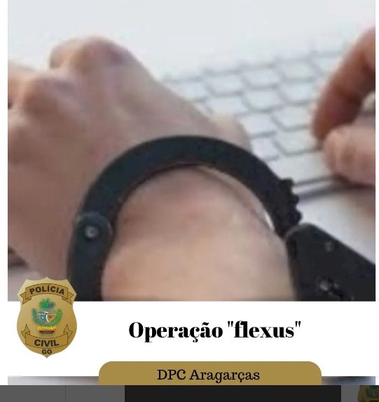 Polícia Civil do Estado deGoiás, por meio da Delegacia de Aragarças, deflagrou a Operação