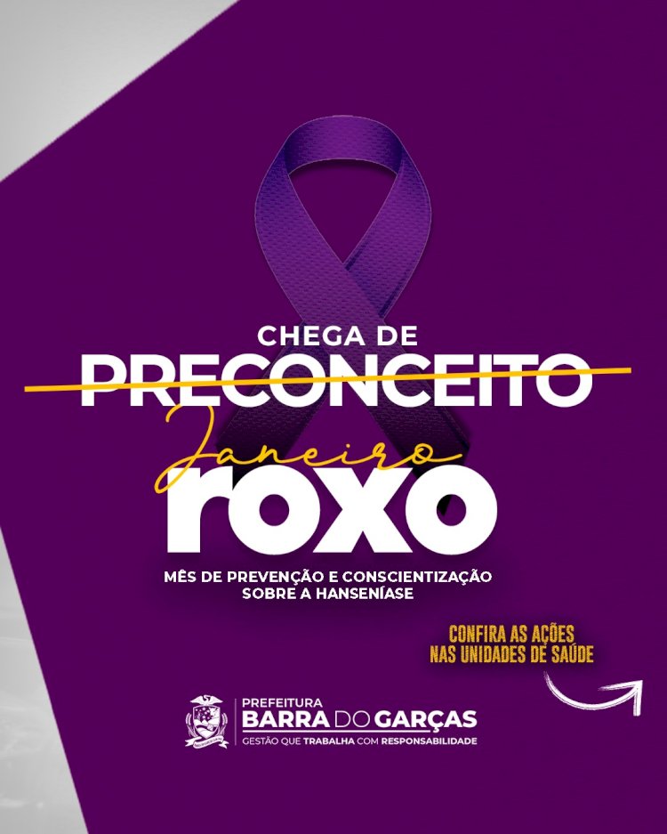 Janeiro Roxo: Prefeitura de Barra do Garças promove ações de conscientização e prevenção da hanseníase